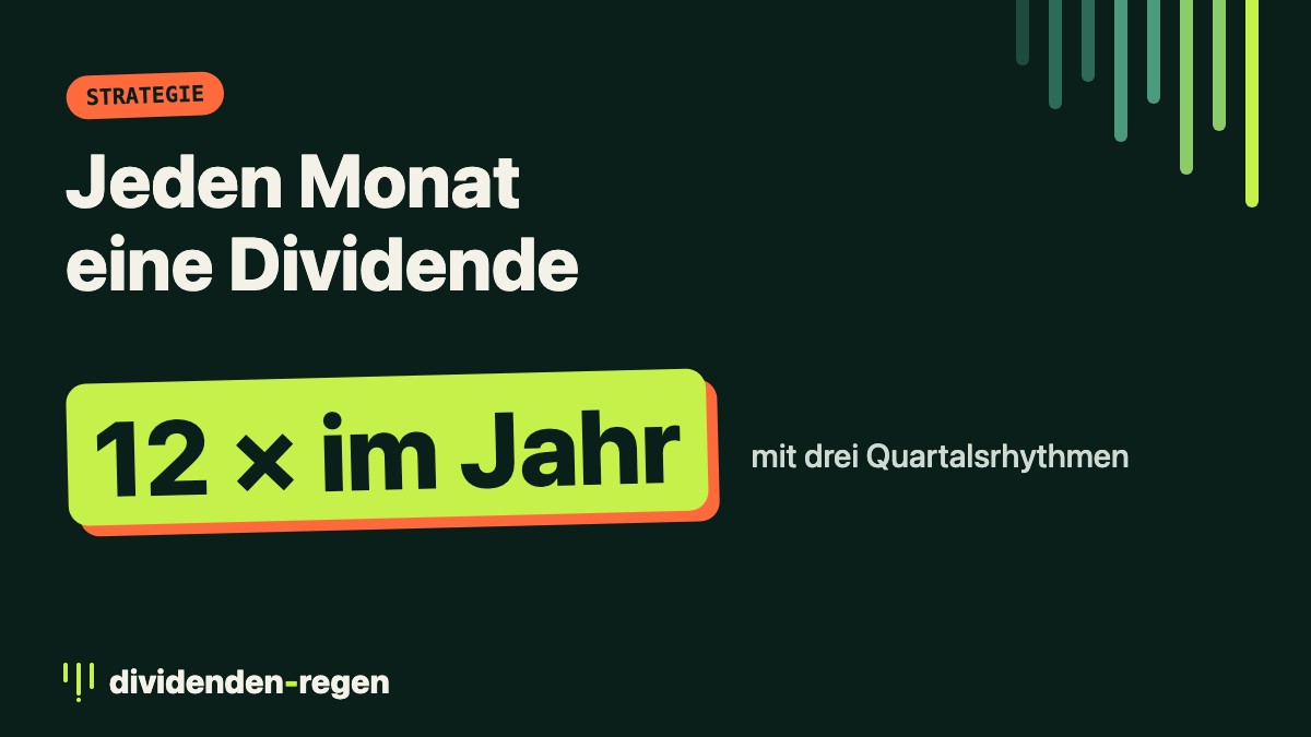 Monatliche Dividende mit drei Quartalsrhythmen