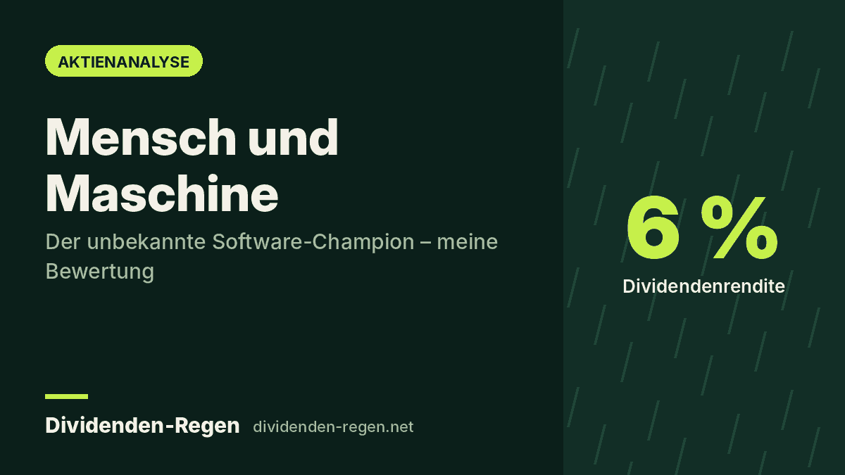 Mensch und Maschine: Der unbekannte Software-Champion mit 6 % Dividende – Dividenden-Regen
