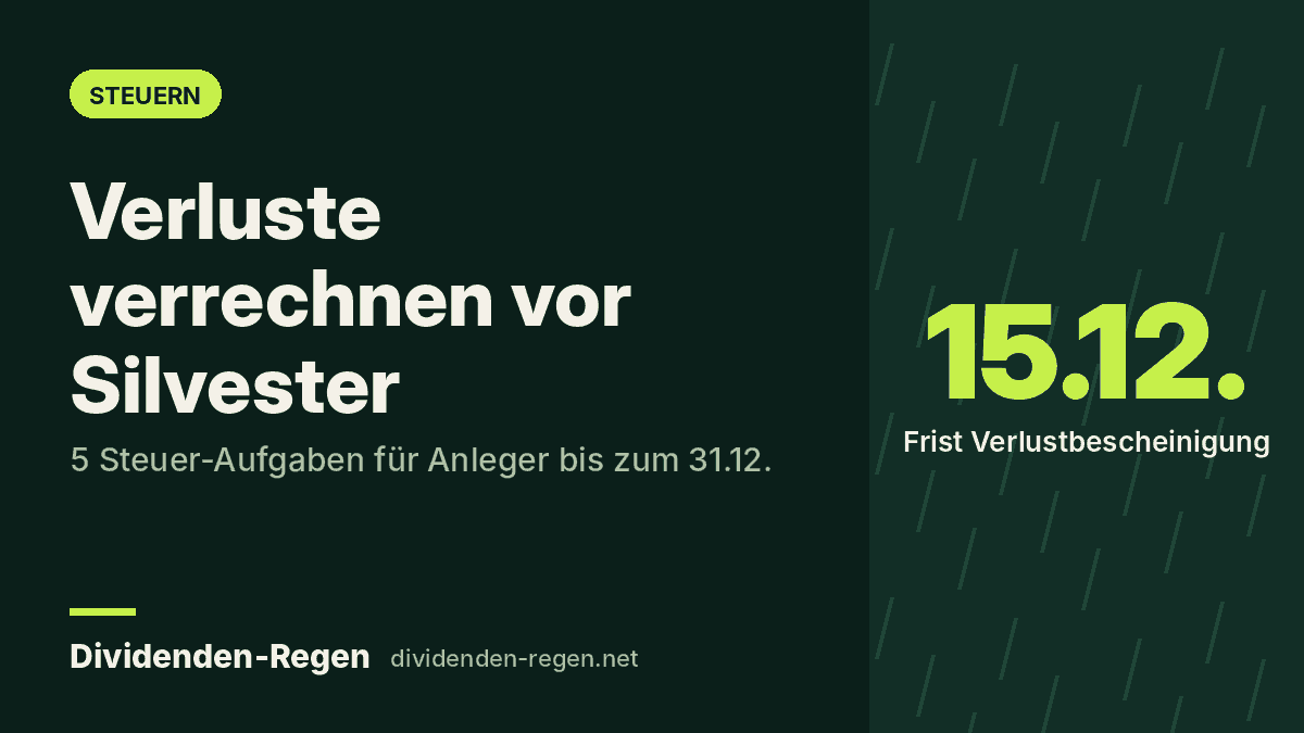 Verluste verrechnen vor Silvester: 5 Steuer-Aufgaben für Anleger bis zum 31.12. – Dividenden-Regen