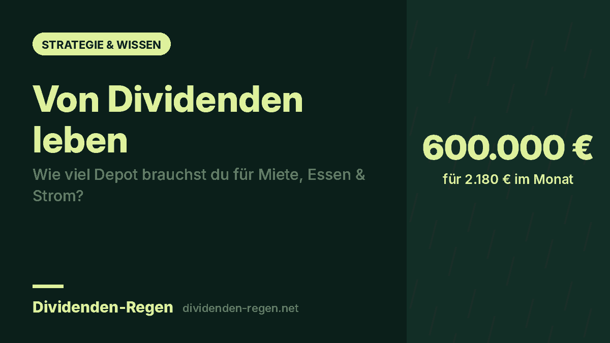 Von Dividenden leben: Wie viel Depot brauchst du für Miete, Essen & Strom? – Dividenden-Regen